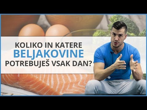 Video: Koliko beljakovin potrebujete na dan?