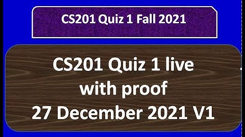 CS201 quiz 1 fall 2021 Live with Proof attempt By Helping Hands|version 1 |