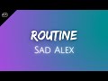 Routine ♪ Sad Alex