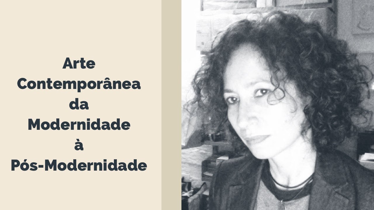CURSO I Arte Contemporânea I Da Modernidade à Pós-Modernidade I Renata Pedrosa filosofia de la ciencia