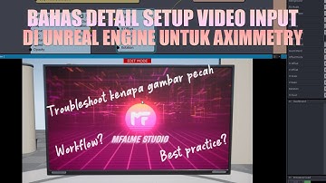 Bahas detail setup Video Input/Layar/Monitor di Unreal Engine untuk Aximmetry DE