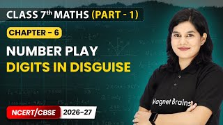 Digits in Disguise & Figure it Out - Number Play | Class 7 Maths Part 1 | Chapter 6 | CBSE 2026-27