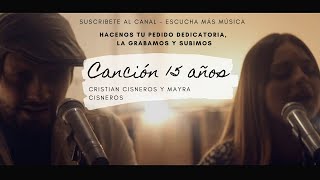 Vignette de la vidéo "15 años para dedicar | Cristian Cisneros / Damaris (Videoclip)"