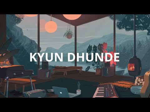 Kyun Dhunde Lyrics  Vilen Kyun Dhunde Lyrics