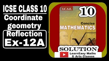 Coordinate Geometry | Reflection | Class10 Ex-12A | ICSE Concise mathematics for class 10 | Selina