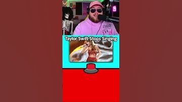 Will you press the button, Taylor Swift stops, making music