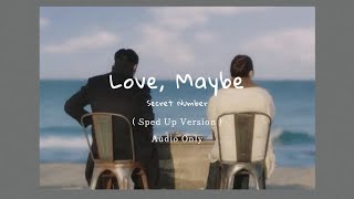 Secret Number - Love, Maybe ( Sped Up )