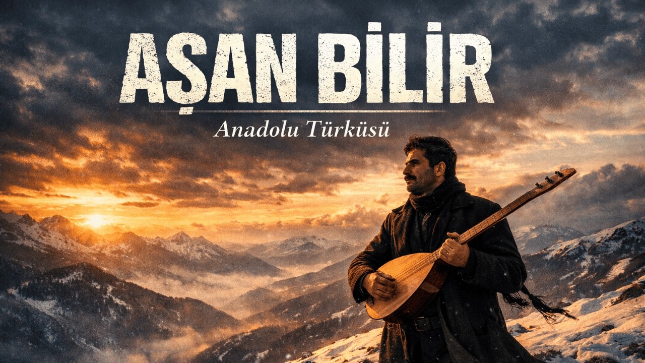 AŞAN BİLİR | Duygusal Anadolu Türküsü Yeni Yorum