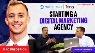 Starting A Digital Marketing Agency Podcast Interview Mac Frederick 1Seo