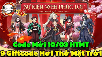 Hơi Thở Mặt Trời - 9 Giftcode Hơi Thở Mặt Trời & Code Mới 10/03 HTMT - Hơi Thở Mặt Trời Code
