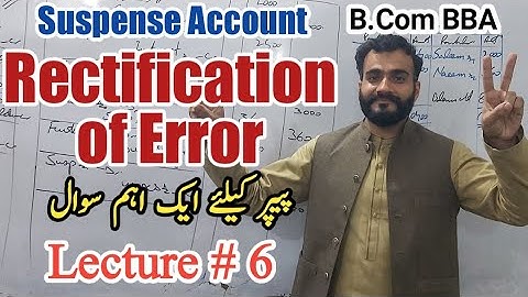 Rectification of error | Rectification of error b.com | financial accounting