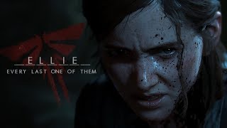 Ellie [TLoU] • 'Every last one of them.'