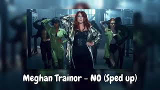 Meghan Trainor - NO (sped up)