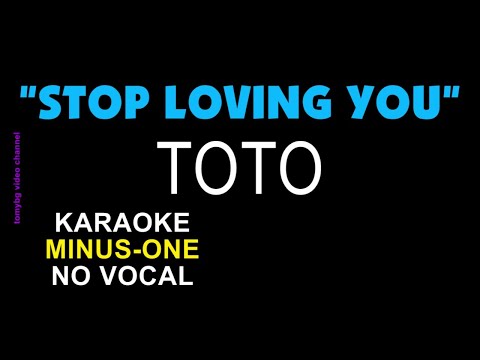 Toto - Stop Loving You. Karaoke - minus one - no vocal.