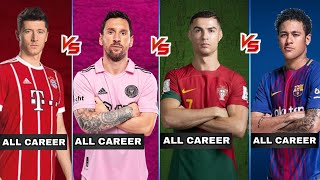 Ronaldo Career Vs Messi Career Vs Neymar Career Vs Lewandowski Career Ultra Vs 