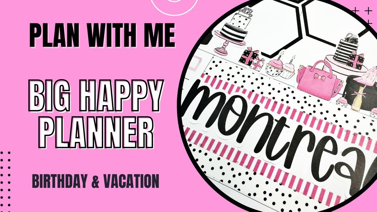 Plan With Me | Big Happy Planner | Birthday & Vacation Spread! - YouTube