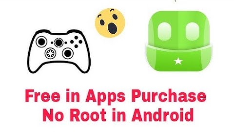 Free in Apps         purchase on android Apps Games NO ROOT {2018