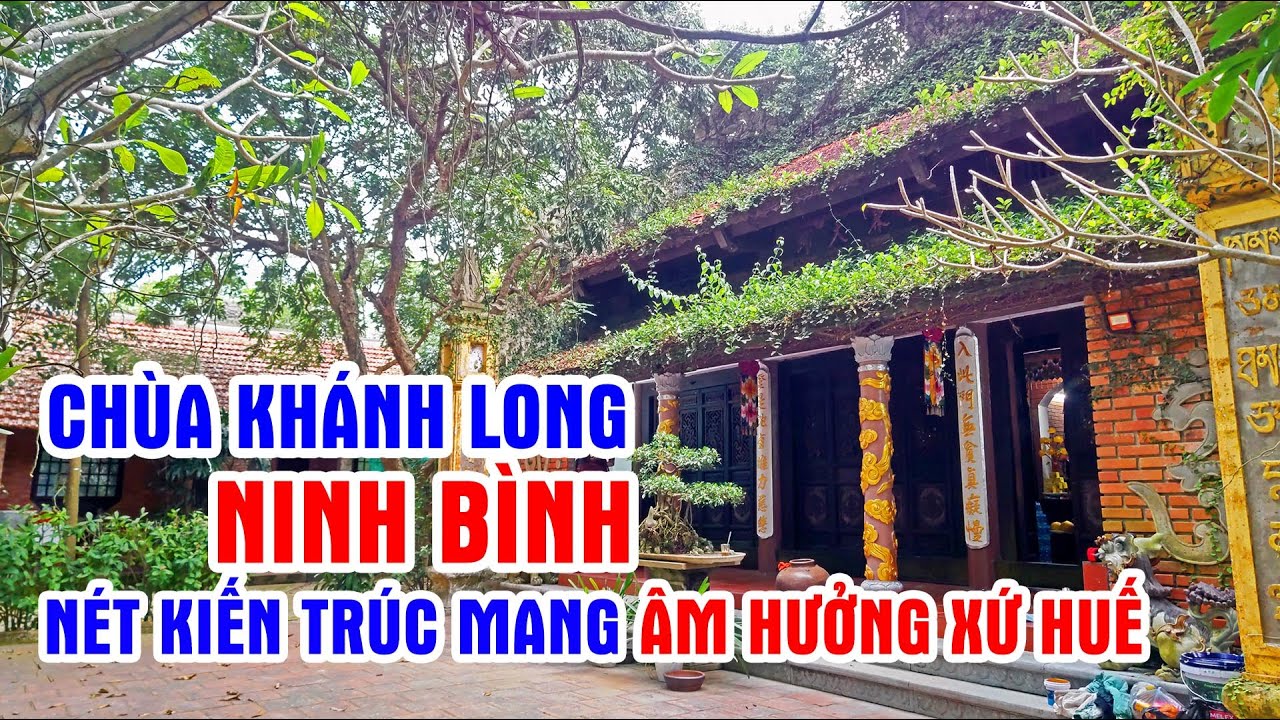Chùa Khánh Long Ninh Bình - Nét kiến trúc mang âm hưởng xứ Huế