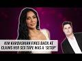 Kim Kardashian Fires Back At Claims That Her Sex Tape Was A Setup | Naughty But Nice