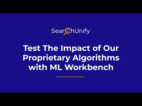 Test The Impact of SearchUnify's Proprietary Algorithms with ML Workbench Social Video