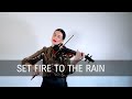 Set fire to the rain  electric violin cover