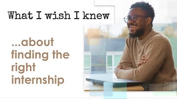 What I Wish I Knew ... about finding the right internship