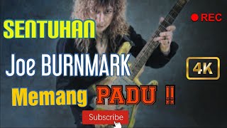 Serbu JOE BURNMARK tengah LIPAT solo gitar nya , memang DASYAT !!