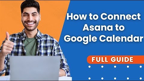 How To Connect Asana To Google Calender | Asana Tutorial