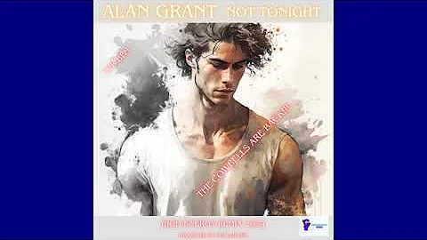 ALAN GRANT - NOT TONIGHT ( Original High Energy Version 2024 ) by IAN COLEEN