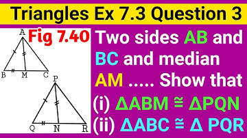 Two Sides AB And BC And Median AM Of One Triangle ABC Are Respectively Equal To Sides PQ And QR