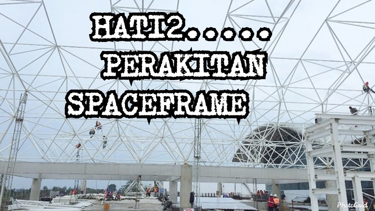 Perakitan Module Frame HATI -HATI PERAKITAN SPACE FRAME (SAFETY FIRST) PERHATIKAN APD & KERJA ...