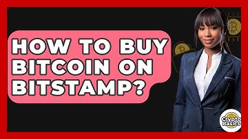 How to Buy Bitcoin on Bitstamp? - CryptoBasics360.com