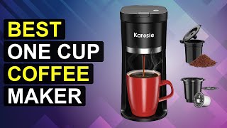 Top 5 Best One Cup Coffee Maker | Top Single-Serve Coffee Maker For Perfect Brews