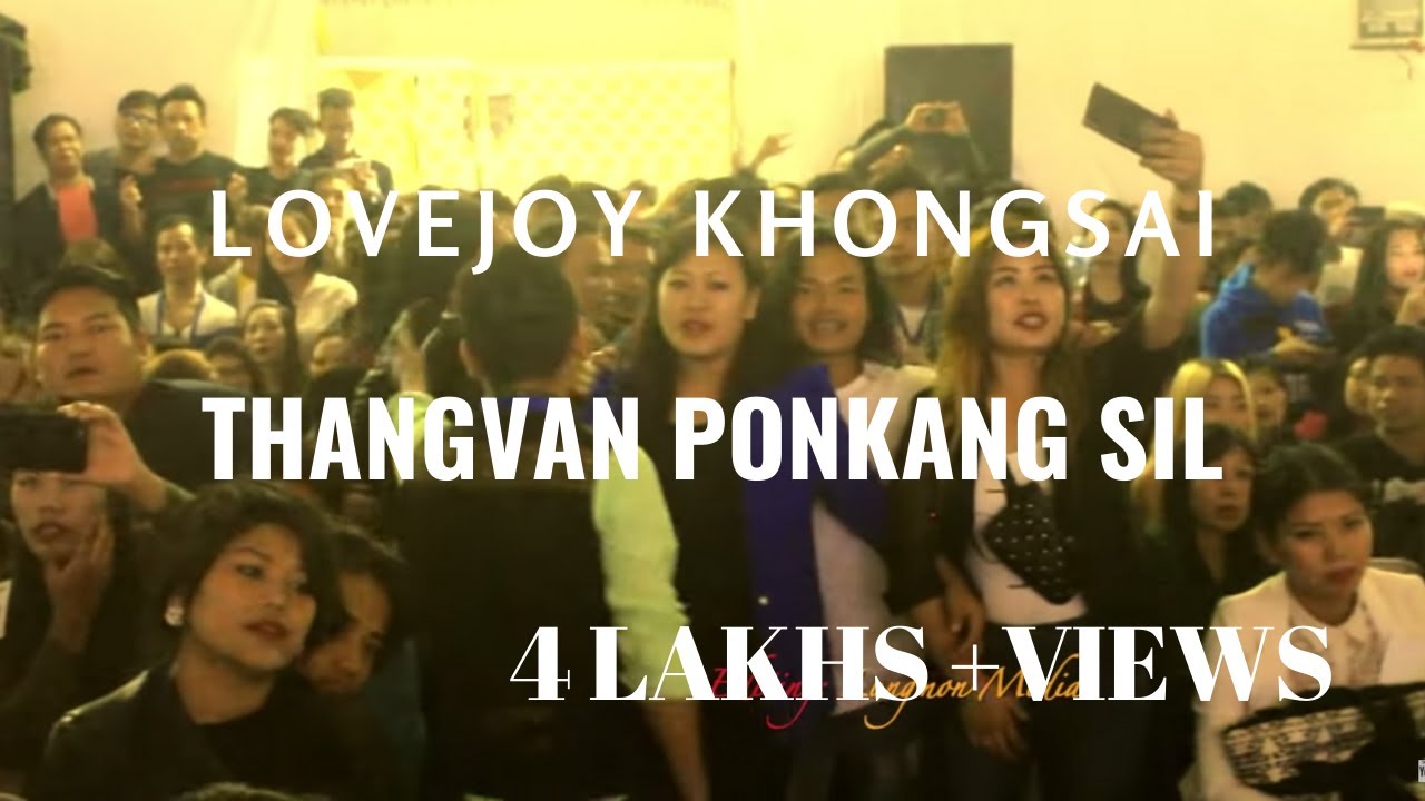 Lovejoy Khongsai : Thangvan Ponkang Sil (LIVE) || Chavang Kut-2018 || Delhi.