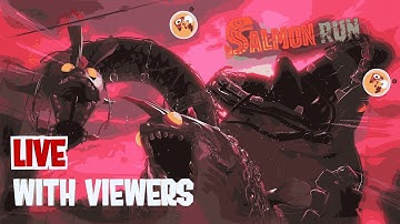LIVE: GRIZZCO ROTATION ON SALMON RUN! EVP SALMON RUN WITH VIEWERS IN SPLATOON 3 !! | Bup 64