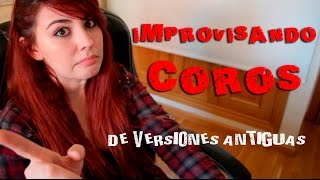 Improvisando Coros (de mis vídeos antiguos) chords