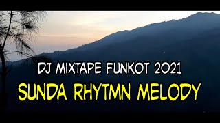 Dj Mixtape Funkot Sunda Rhytmn Melody 2021