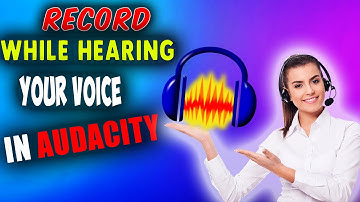 HOW TO RECOARD WHILE HEARING YOUR VOICE IN AUDACITY 2024