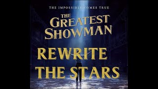 Rewrite The Stars | The Greatest Showman (Lyrics)