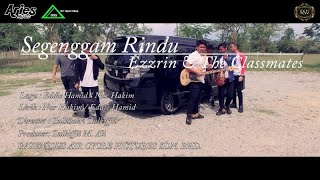 Ezzrin & The Classmates - Segenggam Rindu (official Music Video with Lyric) chords