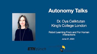 Autonomy Talks - Oya Celiktutan: Robot Learning From and For Human Interactions