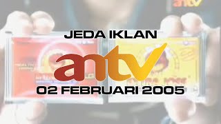 Jeda Iklan ANTV (02 Februari 2005)