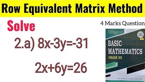 2. a) 8x- 3y =-31 2x+6y =26 |Row equivalent method