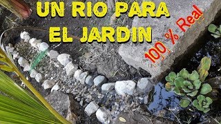 Decoración del jardín con un Rio  Rio con agua 100% real