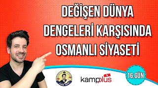 16. GÜN | Değişen Dünya Dengeleri Karşısında Osmanlı Siyaseti | TYT-AYT Kampı | 2024 YKS