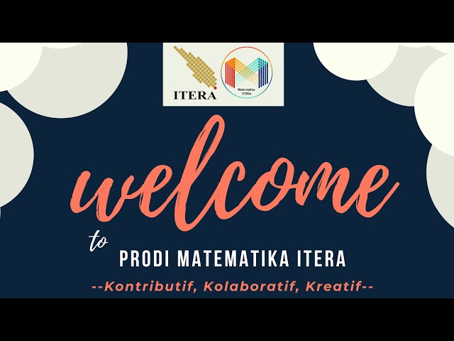 Welcome to you, Future Students of Prodi Matematika ITERA!
