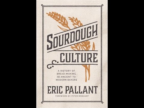 The Invisible 6,000 Year History of Sourdough - Eric Pallant | Culinary Historians of Chicago
