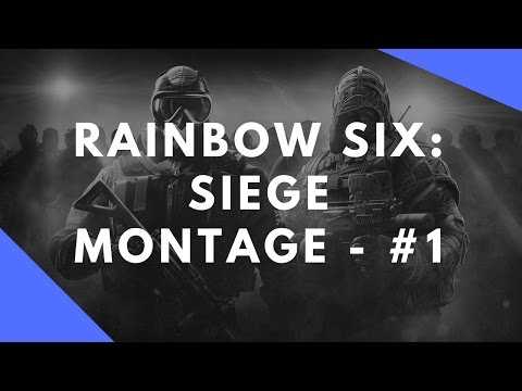 Rainbow Six: Siege - Montage #1(Random Moments/Random Kills) @drfastdoom6569