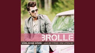 Video thumbnail of "Brolle - Världens Hörn - Jag Är Född i En Liten By"