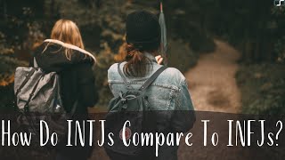 How do INTJs (The Ranger) Compare to INFJs? (the Paladin) | INTJ Vs. INFJ | CS Joseph